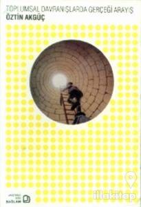 Toplumsal Davranışlarda Gerçeği Arayış
