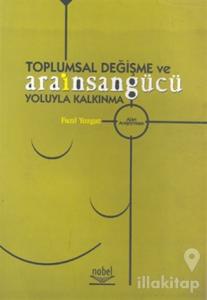 Toplumsal Değişme ve Arainsangücü Yoluyla Kalkınma