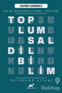 Toplumsal Dilbilim - Dilin Sosyokültürel Halleri