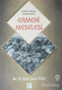Toplumsal Hafızada Ermeni Meselesi
