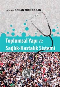 Toplumsal Yapı ve Sağlık-Hastalık Sistemi