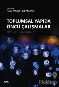 Toplumsal Yapıda Öncü Çalışmalar