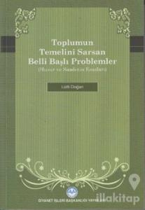 Toplumun Temelini Sarsan Belli Başlı Problemler