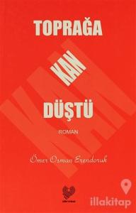 Toprağa Kan Düştü