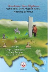 Toroslardan Tanrı Dağlarına Genel Türk Tarihine Adanmış Bir Ömür
