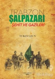 Trabzon Şalpazarı Şehit ve Gazileri