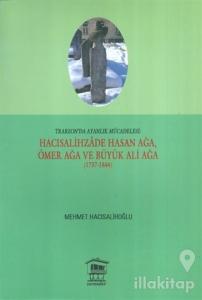 Trabzon'da Ayanlık Mücadelesi : Hacısalihzade Hasan Ağa, Ömer Ağa ve Büyük Ali Ağa (1737-1844)