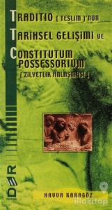 Traditio (Teslim)'nun Tarihsel Gelişimi ve Constitutum Possessorium