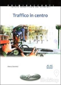 Traffico İn Centro - İtalyanca Okuma Kitabı Temel Seviye (A1-A2)