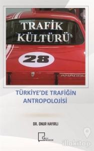 Trafik Kültürü Türki̇ye'de Trafi̇ği̇n Antropoloji̇si̇