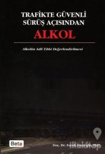 Trafikte Güvenli Sürüş Açısından Alkol