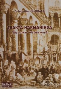 Trakya Harmanında Yaşama Tutunmak