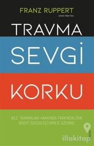 Travma Sevgi Korku