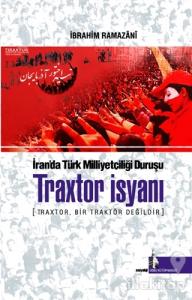 Traxtor İsyanı - İran'daki Türk Milliyetçiliği Duruşu