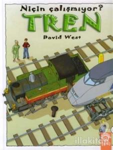 Tren Niçin Çalışmıyor? (Ciltli)