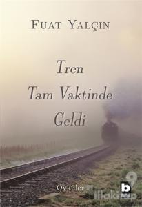 Tren Tam Vaktinde Geldi