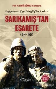Tuğgeneral Ziya Yergök'ün Anıları - Sarıkamış'tan Esarete(1914-1920)
