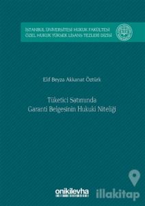 Tüketici Satımında Garanti Belgesinin Hukuki Niteliği (Ciltli)