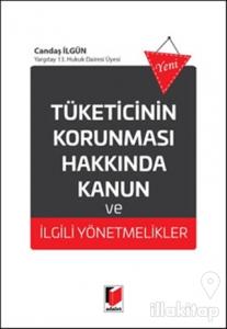 Tüketicinin Korunması Hakkında Kanun ve İlgili Yönetmelikler