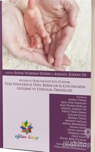 Tüm Yönleriyle Özel Bebekler ve Çocukların Gelişimi ve Etkinlik Örnekleri