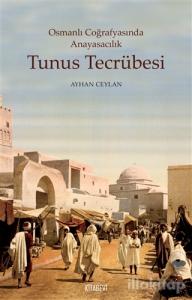 Tunus Tecrübesi  - Osmanlı Coğrafyasında Anayasacılık