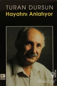 Turan Dursun Hayatını Anlatıyor