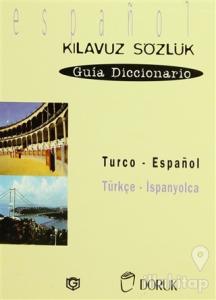 Turco - Espanol / Türkçe - İspanyolca  (Kılavuz Sözlük - Guia Diccionario)