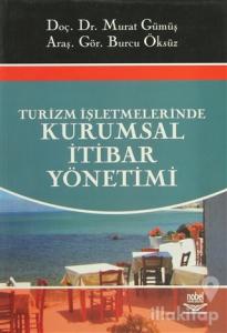 Turizm İşletmelerinde Kurumsal İtibar Yönetimi