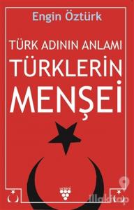 Türk Adının Anlamı Türklerin Menşei