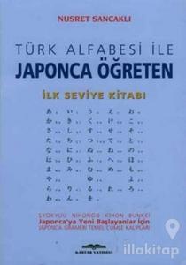 Türk Alfabesi ile Japonca Öğreten İlk Seviye Kitabı