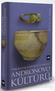Türk Bozkır Kültürünün Doğuşu Andronovo Kültürü (Ciltli)