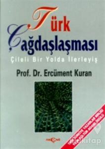 Türk Çağdaşlaşması Çileli Bir Yolda İlerleyiş