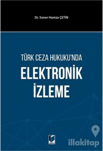 Türk Ceza Hukuku'nda Elektronik İzleme