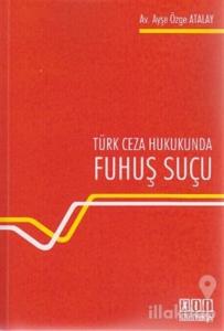 Türk Ceza Hukukunda Fuhuş Suçu