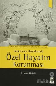 Türk Ceza Hukukunda Özel Hayatın Korunması