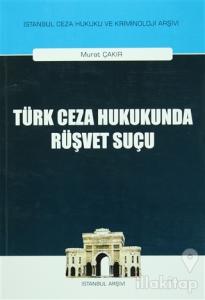 Türk Ceza Hukukunda Rüşvet Suçu