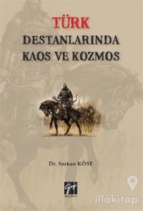 Türk Destanlarında Kaos ve Kozmos