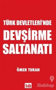 Türk Devletlerinde Devşirme Saltanatı