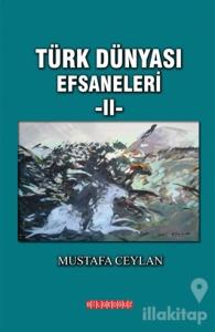 Türk Dünyası Efsaneleri 2