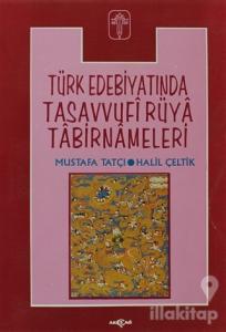 Türk Edebiyatında Tasavvufi Rüya Tabirnameleri
