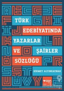 Türk Edebiyatında Yazarlar ve Şairler Sözlüğü