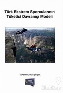 Türk Ekstrem Sporcularının Tüketici Davranışı Modeli