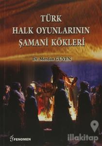 Türk Halk Oyunlarının Şamani Kökleri