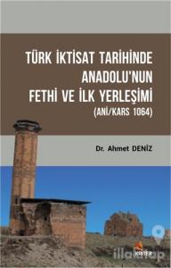 Türk İktisat Tarihinde Anadolu'nun Fethi ve İlk Yerleşimi