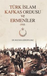 Türk İslam Kafkas Ordusu  ve Ermeniler
