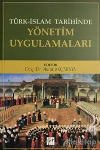 Türk-İslam Tarihinde Yönetim Uygulamaları
