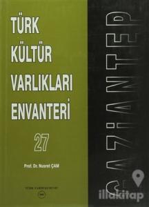 Türk Kültür Varlıkları Envanteri Gaziantep 27 (Ciltli)