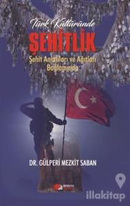 Türk Kültüründe Şehitlik