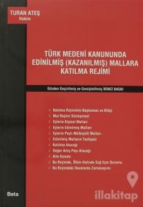Türk Medeni Kanununda Edinilmiş (Kazanılmış) Mallara Katılma Rejimi