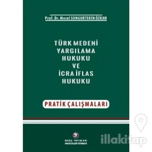 Türk Medeni Yargılama Hukuku Ve İcra-İflas Hukuku Pratik Çalışmaları